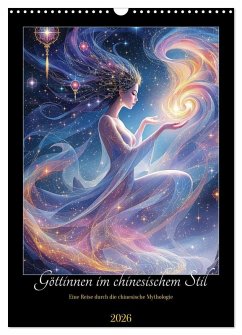 Göttinnen im chinesischem Stil (Wandkalender 2026 DIN A3 hoch), CALVENDO Monatskalender Göttinnen im chinesischem Stil (Wandkalender 2026 DIN A3 hoch), CALVENDO Monatskalender