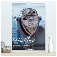 New York - Einblicke & Aussichten (hochwertiger Premium Wandkalender 2026 DIN A2 hoch), Kunstdruck in Hochglanz