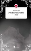 Wenn die Finsternis ruft. Life is a Story - story.one Wenn die Finsternis ruft. Life is a Story - story.one