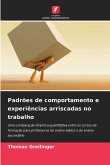 Padrões de comportamento e experiências arriscadas no trabalho Padrões de comportamento e experiências arriscadas no trabalho