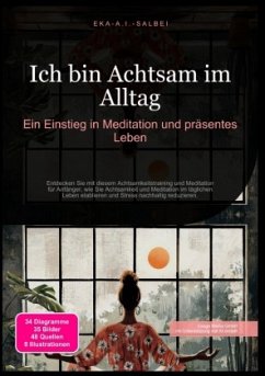 Cover Ich bin Achtsam im Alltag: Ein Einstieg in Meditation und präsentes Leben
