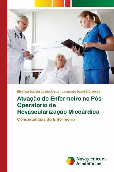 Atuação do Enfermeiro no Pós-Operatório de Revascularização Miocárdica Atuação do Enfermeiro no Pós-Operatório de Revascularização Miocárdica