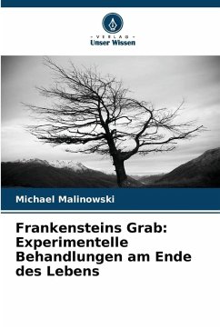 Cover Frankensteins Grab: Experimentelle Behandlungen am Ende des Lebens
