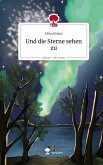 Und die Sterne sehen zu. Life is a Story - story.one