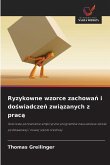 Ryzykowne wzorce zachowa¿ i do¿wiadcze¿ zwi¿zanych z prac¿