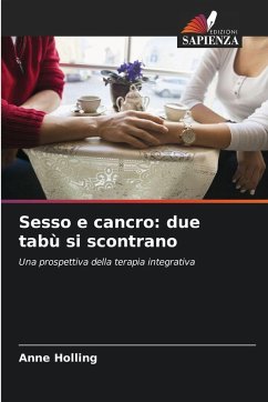 Sesso e cancro: due tabù si scontrano - Holling, Anne