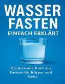 Wasserfasten einfach erklärt Wasserfasten einfach erklärt