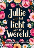 Kleurboek voor Christenen - Jullie Zijn het Licht van de Wereld Kleurboek voor Christenen - Jullie Zijn het Licht van de Wereld