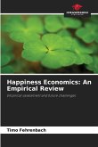 Happiness Economics: An Empirical Review Happiness Economics: An Empirical Review