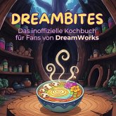 Das inoffizielle Kochbuch für Fans von DreamWorks Das inoffizielle Kochbuch für Fans von DreamWorks