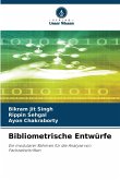 Bibliometrische Entwürfe Bibliometrische Entwürfe
