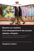 Besoins en matière d'accompagnement des jeunes adultes réfugiés