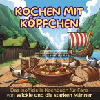 Das inoffizielle Kochbuch für Fans von Wickie und die starken Männer Das inoffizielle Kochbuch für Fans von Wickie und die starken Männer