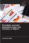 Paradoks wzrostu gospodarczego bez rozwoju w Nigerii Paradoks wzrostu gospodarczego bez rozwoju w Nigerii