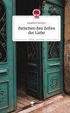 Zwischen den Zeilen der Liebe. Life is a Story - story.one Zwischen den Zeilen der Liebe. Life is a Story - story.one