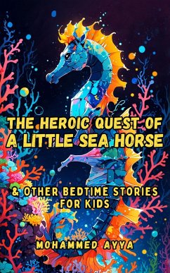 The Heroic Quest of a Little Sea Horse (eBook, ePUB) Cover The Heroic Quest of a Little Sea Horse (eBook, ePUB)