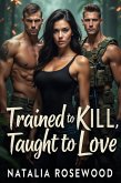 Trained to Kill, Taught to Love: A Twisted Military Reverse Harem Where Enemies Become Mine (Alpha Code: Red) (eBook, ePUB)
