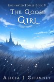 The Goose Girl (The Enchanted Forest, #9) (eBook, ePUB) The Goose Girl (The Enchanted Forest, #9) (eBook, ePUB)