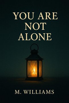You Are Not Alone (eBook, ePUB) - Williams, M.