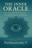 The Inner Oracle: Decoding 300 Plus Dreams Through Jungian Archetypes (eBook, ePUB)