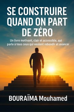 Se construire quand on part de zéro (eBook, ePUB) - Mouhamed, Bouraïma