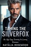 Taming the Silverfox: An Age Gap, Enemies to Lovers Romance (The Unexpected Daddies Series) (eBook, ePUB)