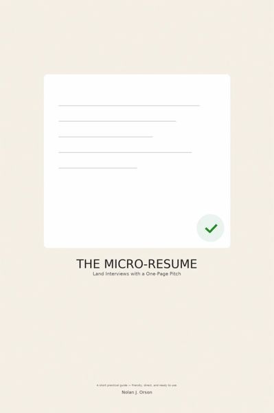 THE MICRO-RESUME: Land interviews with a one-page pitch (eBook, ePUB) THE MICRO-RESUME: Land interviews with a one-page pitch (eBook, ePUB)