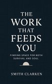 The Work That Feeds You (eBook, ePUB)