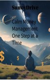 Calm Money Management One Step at a Time (eBook, ePUB)