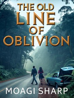 The Old Line of Oblivion (eBook, ePUB) - Sharp, Moagi