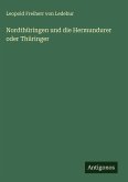Nordthüringen und die Hermundurer oder Thüringer Nordthüringen und die Hermundurer oder Thüringer