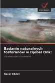 Badanie naturalnych fosforanów w Djebel Onk: Badanie naturalnych fosforanów w Djebel Onk: