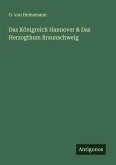 Das Königreich Hannover & Das Herzogthum Braunschweig