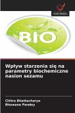 Wp¿yw starzenia si¿ na parametry biochemiczne nasion sezamu Wp¿yw starzenia si¿ na parametry biochemiczne nasion sezamu