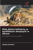 Rola dzieci-¿o¿nierzy w konfliktach zbrojnych w Afryce Rola dzieci-¿o¿nierzy w konfliktach zbrojnych w Afryce
