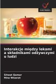 Interakcje mi¿dzy lekami a sk¿adnikami od¿ywczymi u ludzi