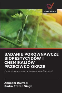 Cover BADANIE PORÓWNAWCZE BIOPESTYCYDÓW I CHEMIKALIÓW PRZECIWKO OKRZE