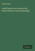 A Brief Inquiry into Causes of the Poetic Element in the Scottish Mind A Brief Inquiry into Causes of the Poetic Element in the Scottish Mind