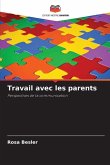 Travail avec les parents Travail avec les parents