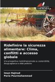 Ridefinire la sicurezza alimentare: Clima, conflitti e accesso globale Ridefinire la sicurezza alimentare: Clima, conflitti e accesso globale