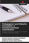 Pedagogical and Didactic Innovation: a transformational contribution Pedagogical and Didactic Innovation: a transformational contribution