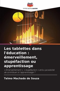 Cover Les tablettes dans l'éducation : émerveillement, stupéfaction ou apprentissage