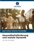 Gesundheitsförderung und soziale Dynamik Gesundheitsförderung und soziale Dynamik