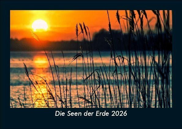 Die Seen der Erde 2026 Fotokalender DIN A5 Die Seen der Erde 2026 Fotokalender DIN A5