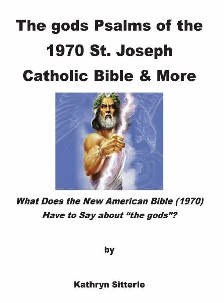 The gods Psalms of the 1970 St. Joseph Catholic Bible & More The gods Psalms of the 1970 St. Joseph Catholic Bible & More