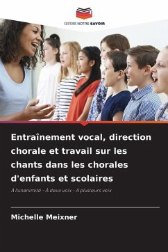 Cover Entraînement vocal, direction chorale et travail sur les chants dans les chorales d'enfants et scolaires