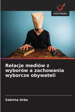 Cover Relacje mediów z wyborów a zachowania wyborcze obywateli
