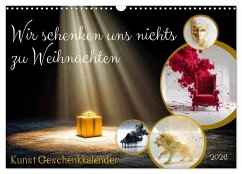 Wir schenken uns nichts zu Weihnachten - Kunst Geschenkkalender (Wandkalender 2026 DIN A3 quer), CALVENDO Monatskalender Wir schenken uns nichts zu Weihnachten - Kunst Geschenkkalender (Wandkalender 2026 DIN A3 quer), CALVENDO Monatskalender