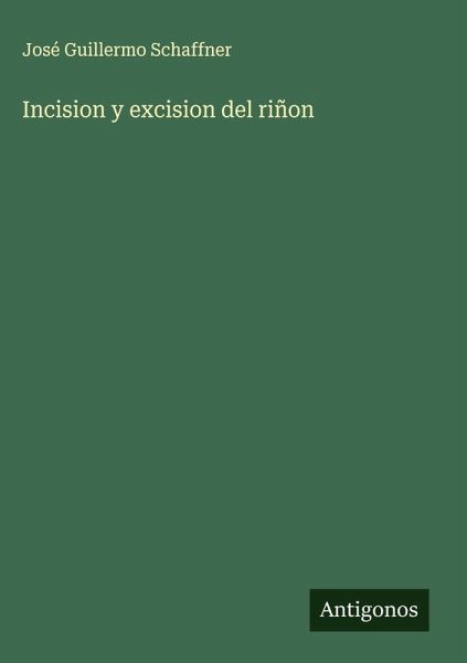 Incision y excision del riñon Incision y excision del riñon