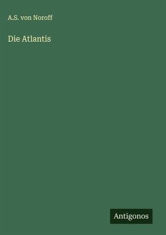 Die Atlantis - Noroff, A. S. von Die Atlantis - Noroff, A. S. von